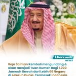 Raja Salman Undang 1000 Muslimin Dunia untuk Melaksanakan Umrah dalam Program Tamu Khadimul Haramain